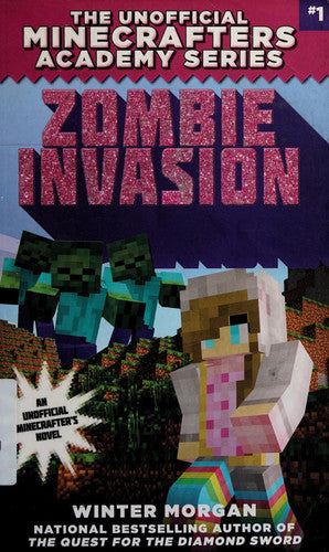Zombie Invasion The Unofficial Minecrafters Academy Series, Book One