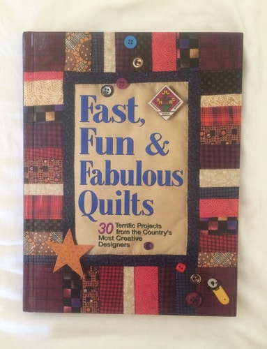 Fast, Fun & Fabulous Quilts 30 Terrific Projects from the Country's Most Creative Designers