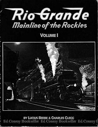 Rio Grande, Mainline of the Rockies: Vol. 1