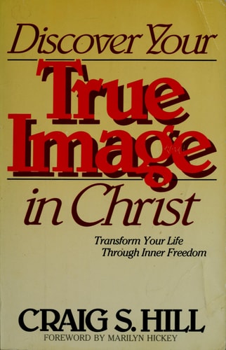 Discover Your True Image in Christ:transform your life through inner freedom