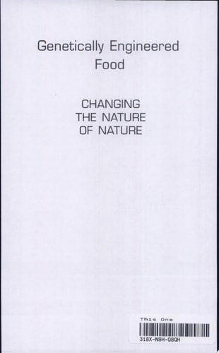 Genetically Engineered Food: Changing the Nature of Nature