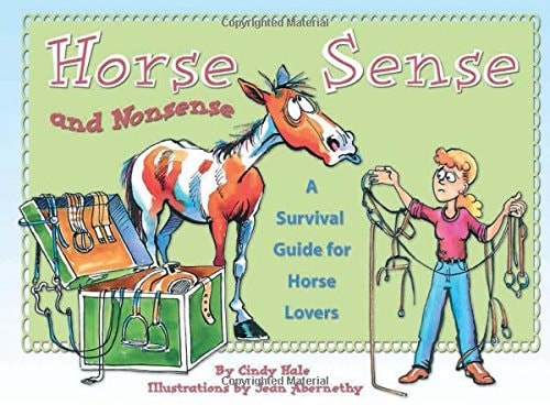 Horse Sense and Nonsense: A Survival Guide for Horse Lovers