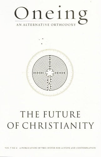 ONEING AN ALTERNATIVE ORTHODOXY The Future of Christianity