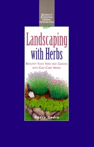 Landscaping with Herbs (Rodale's Essential Herbal Handbooks)
