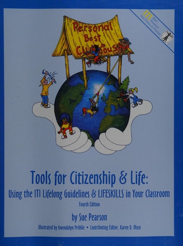 Tools for Citizenship & Life : Using the ITI Lifelong Guidelines & Lifeskills in Your Classroom