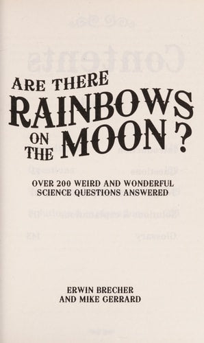 Are There Rainbows on the Moon?: Over 200 Bizarre, Weird & Wonderful Puzzles with Science