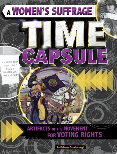 A Women's Suffrage Time Capsule: Artifacts of the Movement for Voting Rights (Time Capsule History)