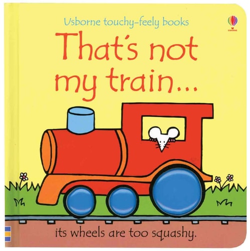 That's Not My Train Its Wheels are Too Squashy