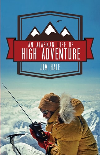 An Alaskan Life of High Adventure