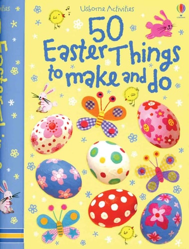 50 Easter Things to Make and Do