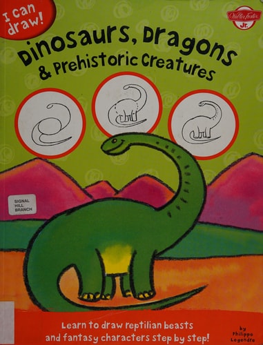 Dinosaurs, Dragons & Prehistoric Creatures: Learn to draw reptilian beasts and fantasy characters step by step! (I Can Draw)