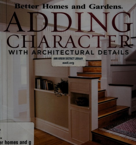 Adding Character with Architectural Details (Better Homes And Gardens)