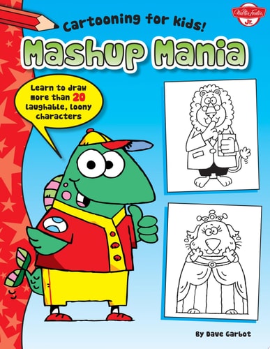 Mashup Mania (Cartooning for Kids)