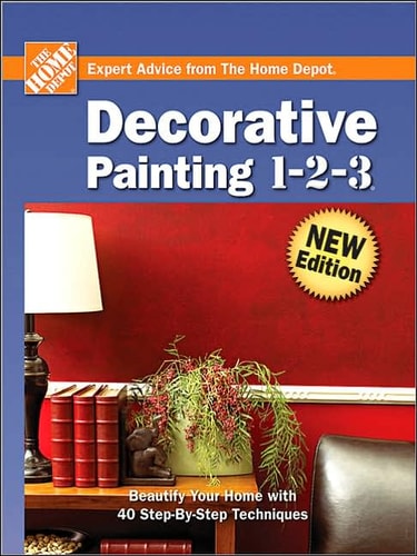 Decorative Painting 1-2-3 (HOME DEPOT Expert Advice From The Home Depot)