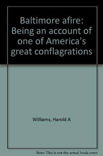 Baltimore afire: Being an account of one of America's great conflagrations