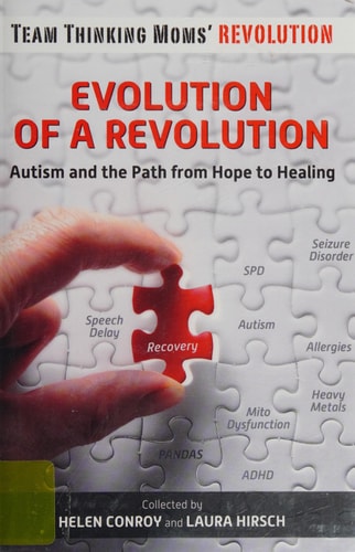 Evolution of a Revolution: Autism and the Path from Hope to Healing