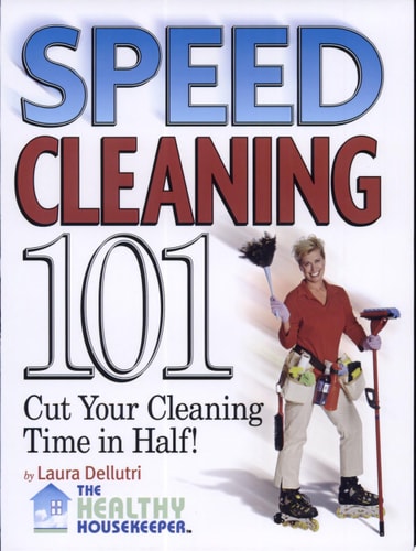 Speed Cleaning 101: Cut Your Cleaning Time in Half!