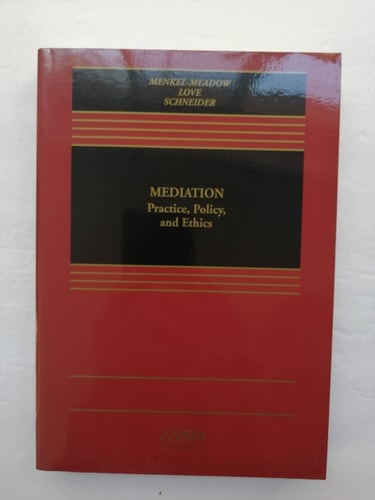 Mediation: Practice, Policy, And Ethics