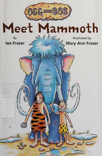 Meet Mammoth (Ogg and Bob)
