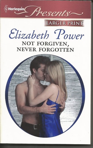 Not Forgiven, Never Forgotten (Harlequin Presents) (Larger Print)