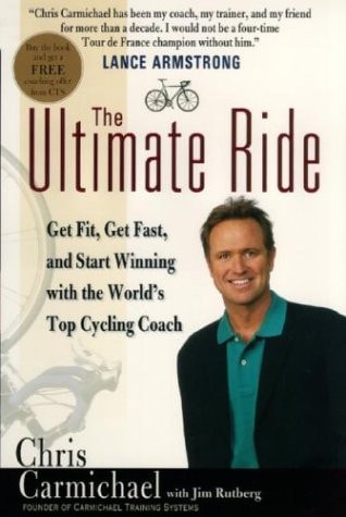 The Ultimate Ride: Get Fit, Get Fast, and Start Winning with the World's Top Cycling Coach