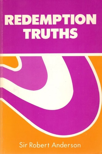 Redemption Truths (Sir Robert Anderson Library)