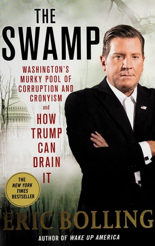 The Swamp: Washington's Murky Pool of Corruption and Cronyism and How Trump Can Drain It