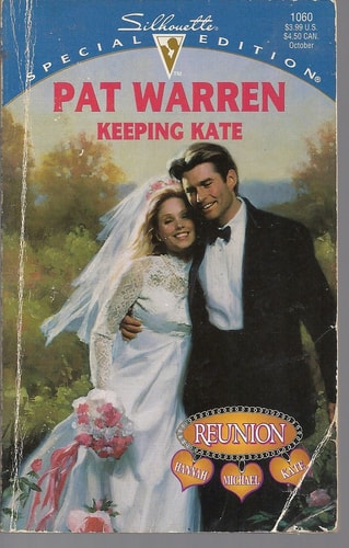 Keeping Kate (Reunion: Hannah, Michael, Kate) (Silhouette Special Edition, No. 1060)