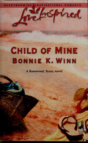 Child of Mine (Rosewood, Texas Series #2) (Love Inspired #348)