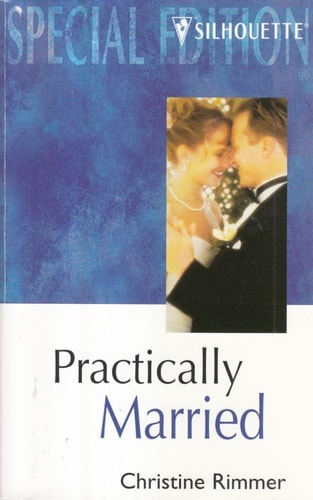 Practically Married (Conveniently Yours / Bravo Family) (Silhouette Special Edition, No. 1174)