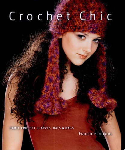 Crochet Chic: Haute Crochet Scarves, Hats & Bags