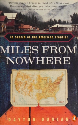 Miles from Nowhere: In Search of the American Frontier