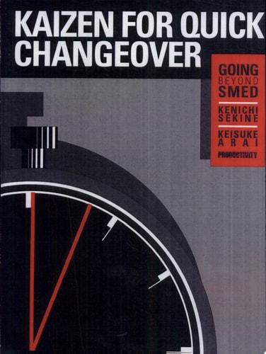 Kaizen for Quick Changeover: Going Beyond SMED