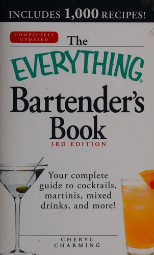 The Everything Bartender's Book: Your complete guide to cocktails, martinis, mixed drinks, and more!