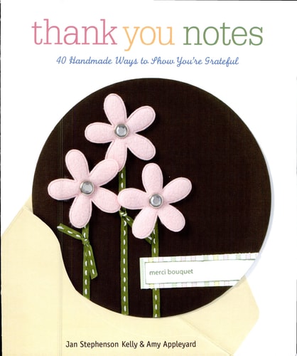 Thank You Notes: 40 Handmade Ways to Show You're Grateful