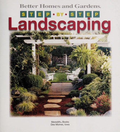 Step-by-Step Landscaping (2nd Edition) (Better Homes and Gardens Gardening)