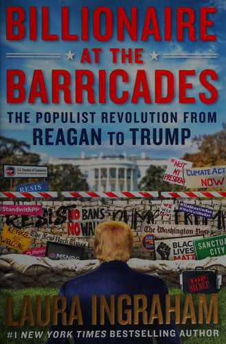 Billionaire at the Barricades: The Populist Revolution from Reagan to Trump