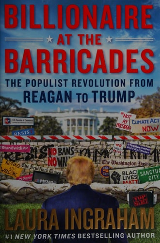 Billionaire at the Barricades: The Populist Revolution from Reagan to Trump
