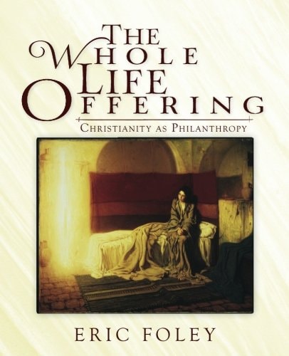 The Whole Life Offering: Christianity as Philanthropy