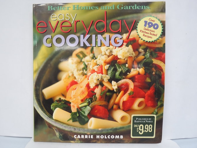 Better Homes and Gardens Easy Everyday Cooking ~ Over 190 Delicious Kitchen-Test