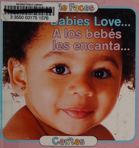 Babies Love... / A los bebes les encanta... (Little Faces) (Spanish Edition)