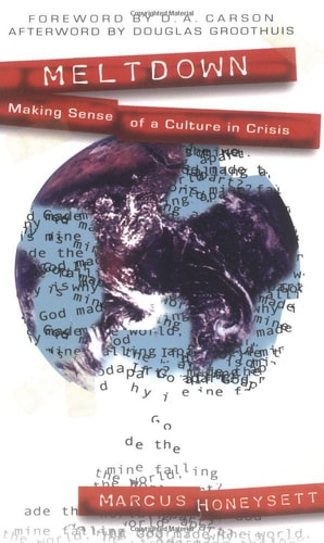 Meltdown: Making Sense of a Culture in Crisis