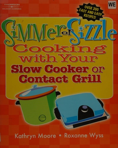 Simmer or Sizzle: Cooking with Your Slow Cooker or Contact Grill