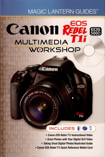 Magic Lantern Guides®: Canon EOS Rebel T1i/EOS 500D Multimedia Workshop
