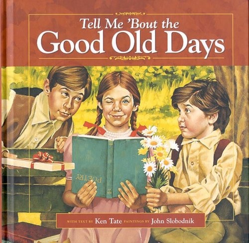 Tell Me 'Bout the Good Old Days