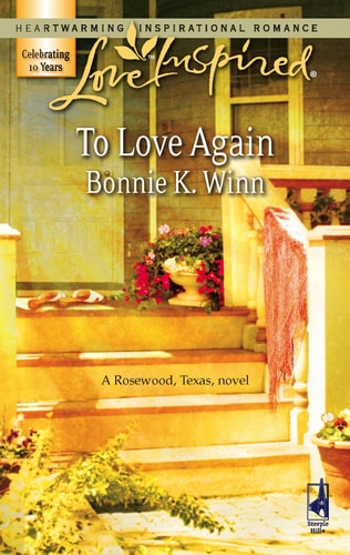 To Love Again (Rosewood Texas, Love Inspired #395)
