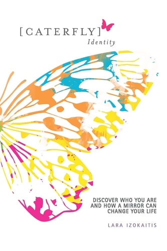 Caterfly Identity: Discover Who You Are & How a Mirror Can Change Your Life