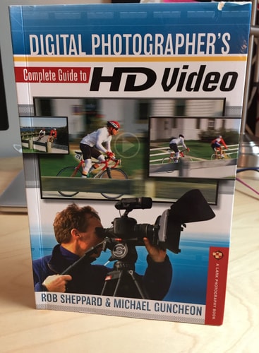 Digital Photographer's Complete Guide to HD Video
