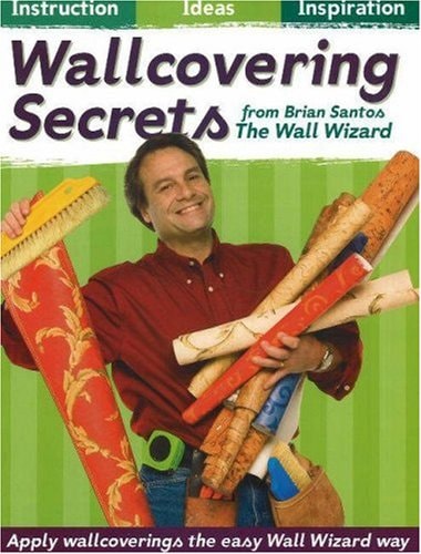Wallcovering Secrets: From Brian Santos - The Wall Wizard