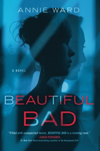 Beautiful Bad: A Novel